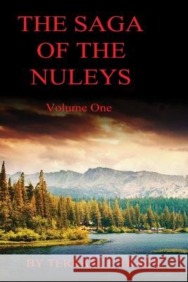 The Saga of the Nuleys: Volume One Terrance Tracy 9781480969889