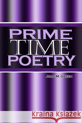 Prime Time Poetry Joan M. Green 9781480971097 Rosedog Books