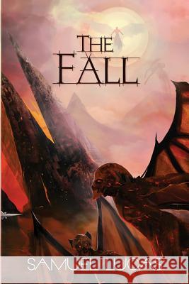 The Fall Samuel Lucas 9781480973480 Rosedog Books