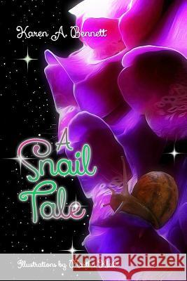 A Snail Tale Karen a. Bennett 9781480973671 Rosedog Books