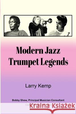 Modern Jazz Trumpet Legends Larry Kemp 9781480976498 Rosedog Books