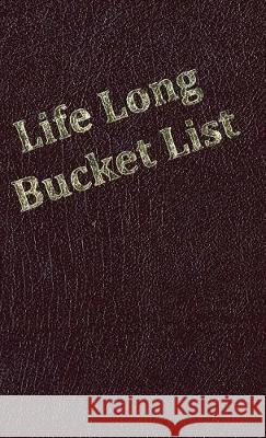 Life Long Bucket List Kim Dicarlo 9781480977358