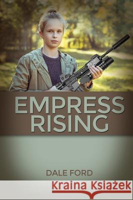 Empress Rising Dale Ford 9781480978522 Rosedog Books