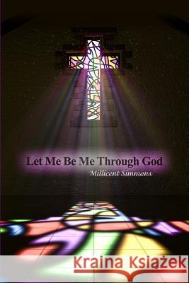 Let Me Be Me Through God Millicent Simmons 9781480978607 Rosedog Books