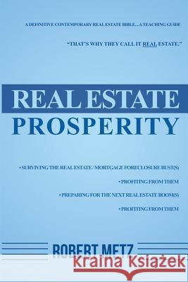 Real Estate Prosperity Robert Metz 9781480978645 Rosedog Books