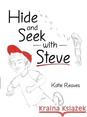 Hide and Seek with Steve Katie Reaves 9781480981256