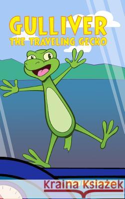 Gulliver the Traveling Gecko Mary Ann Donovan 9781480981416