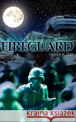 Fireguard James N. Ito 9781480981522 Rosedog Books