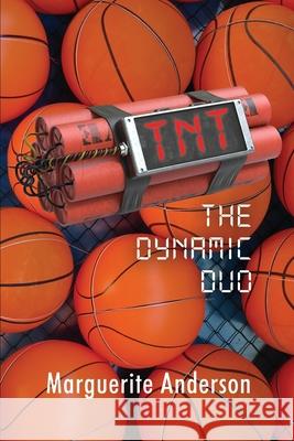 TNT: The Dynamic Duo Marguerite Anderson 9781480982055 Rosedog Books