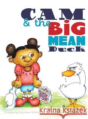 Cam and the Big Mean Duck Kathleen Rouse Miles Davis 9781480986091