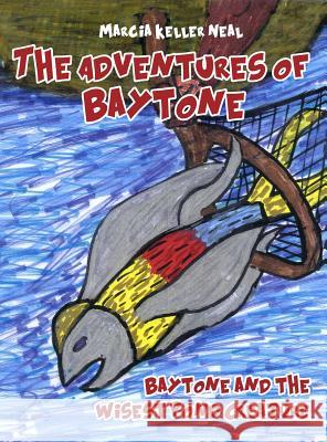 The Adventures of Baytone Marcia Keller Neal 9781480988248 Dorrance Publishing Co.