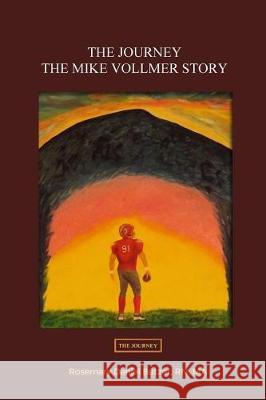 The Journey: The Mike Vollmer Story Rn Ma Butzer 9781480989221