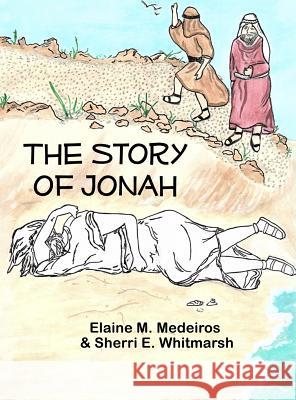 The Story of Jonah Elaine Medeiros 9781480991293