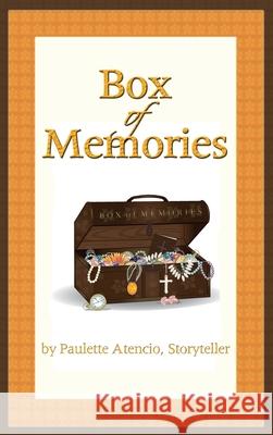 Box of Memories Storyteller Paulette Atencio 9781480992696 Dorrance Publishing Co.