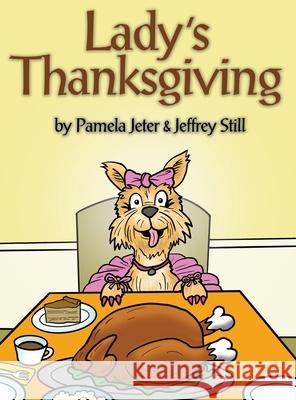 Lady's Thanksgiving Pamela Jeter Jeffrey Still 9781480996182 Dorrance Publishing Co.