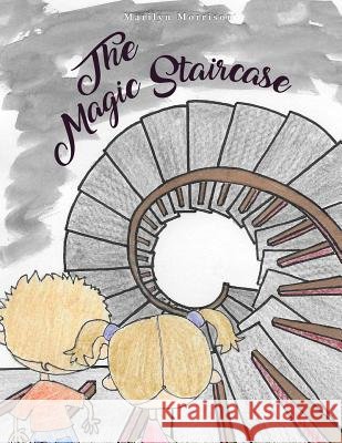 The Magic Staircase Marilyn Morrison 9781480996595