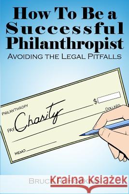 How To Be a Successful Philanthropist Hopkins, Bruce R. 9781480999169