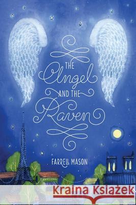 The Angel and the Raven Farrell Mason 9781481001830