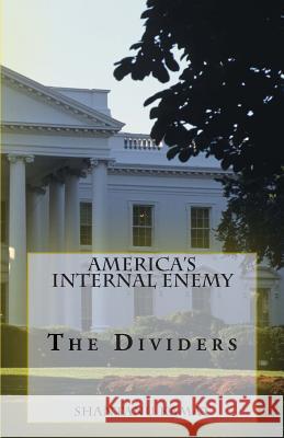 America's Internal Enemy. The Dividers. Kamat, Shantanu 9781481001892 Createspace