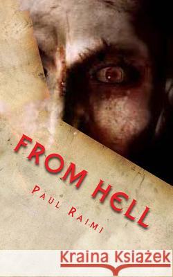From Hell: Terrifying Tales Paul J. Raimi 9781481002653 Createspace