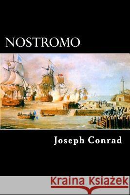 Nostromo: A Tale of the Seabord Joseph Conrad Alex Struik 9781481002721 Createspace