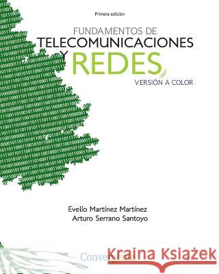 Fundamentos de Telecomunicaciones y Redes: versión a color Serrano Santoyo, Arturo 9781481005784