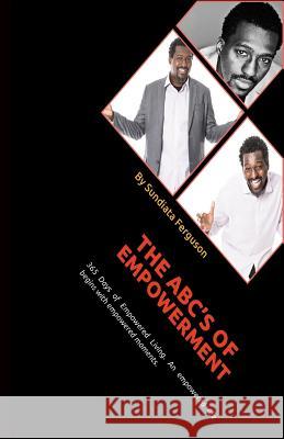 The ABC's of Empowerment: 365 Days of Empowered Living MR Sundiata 9781481006712