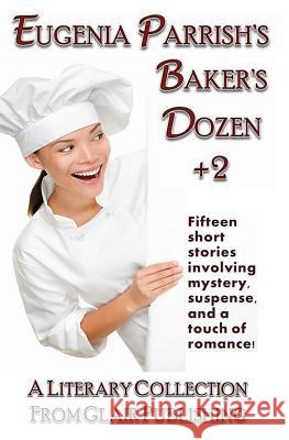 Eugenia Parrish's Baker's Dozen +2 Eugenia Parrish 9781481008273
