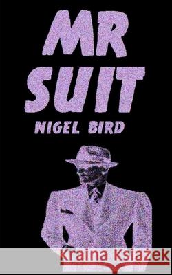 Mr Suit Bird, Nigel 9781481008563 Createspace