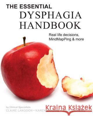 The Essential Dysphagia Handbook: Real Life Decisions, MindMapPing and More Jardine, Karen 9781481008990 Createspace