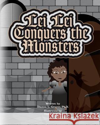 Lei Lei Conquers the Monsters Dianna L. Graye 9781481013796 Createspace