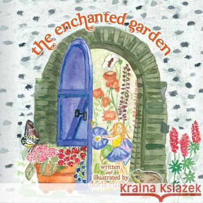 The Enchanted Garden Doris Rueger 9781481013987