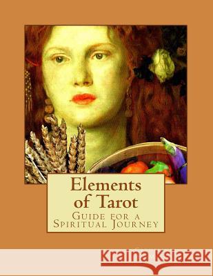 Elements of Tarot: : A Guide for Spiritual Practice and Interpretation Dr Catherine J. Al-Meten Tammy Von Payens 9781481014519 Createspace