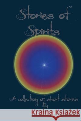 Stories of Spirits: A collection of short stories Garcia, Teresa 9781481015943