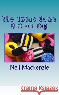 The Twins Come Out on Top MR Neil MacKenzie 9781481022149