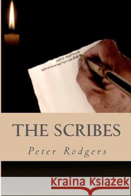 The Scribes: A Novel About the Early Church Rodgers, Peter 9781481022484 Createspace