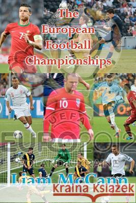 The European Football Championships Liam McCann 9781481026475 CreateSpace