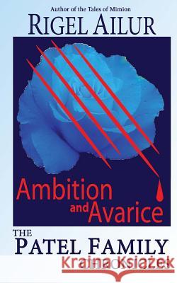 Ambition and Avarice Rigel Ailur 9781481031349 Createspace