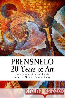 Prensnelo: 20 Years of Art Jean Renel Pierr Suelin M. Lo 9781481031820 Createspace