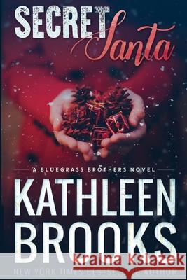 Secret Santa: A Bluegrass Series Novella Kathleen Brooks 9781481032582 Createspace