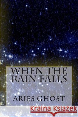 When The Rain Falls Ghost, Aries Xeo 9781481033848