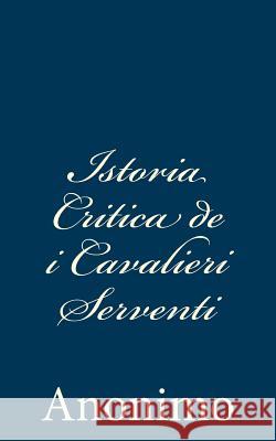 Istoria Critica de i Cavalieri Serventi Anonimo 9781481034807