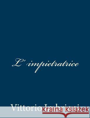 L' impietratrice Imbriani, Vittorio 9781481034838 Createspace
