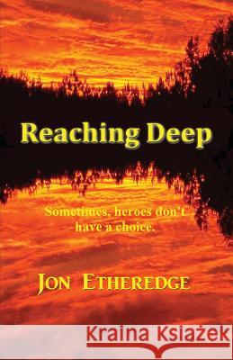 Reaching Deep Jon Etheredge 9781481036702