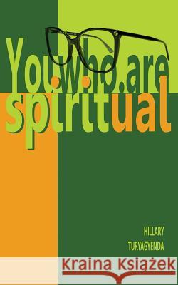 You Who are Spiritual Turyagyenda, Hillary 9781481037549 Createspace