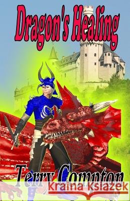 Dragon's Healing Terry Compton 9781481039543
