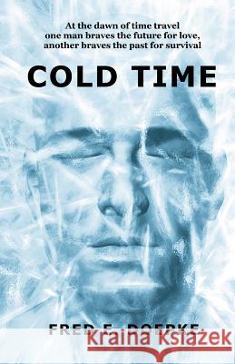 Cold Time MR Fred E. Doepke 9781481040396 Createspace