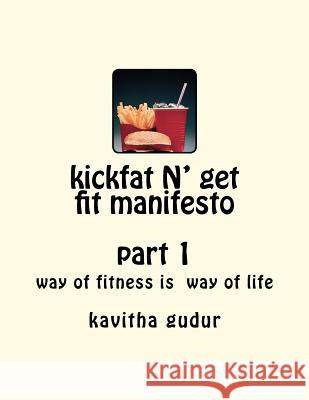 kickfat N' get fit manifesto Gudur, Kavitha 9781481041201 Createspace