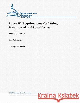 Photo ID Requirements for Voting: Background and Legal Issues Fischer, Eric A. 9781481041355 Createspace