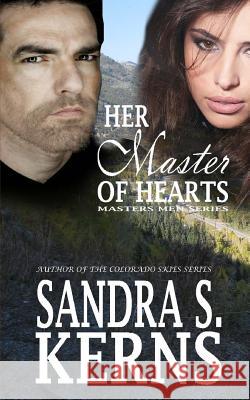 Her Master of Hearts Sandra S. Kerns 9781481041607 Createspace